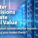 Better decisions create real value in sustainability reporting through materiality and ESG impacts